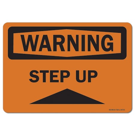 Signmission OSHA Warning Sign, Step Up, 14in X 10in Aluminum, 10" W, 14" L, Landscape, Step Up OS-WS-A-1014-L-19713